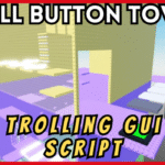 Troll button tower scripts