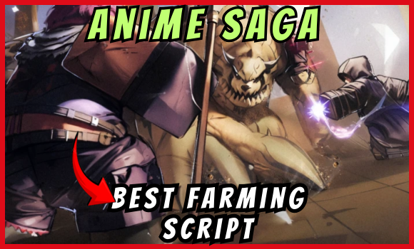 [RELEASE] Anime Saga Script Pastebin (2025) | Auto Farm