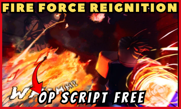 [BALANCE UPD] FIRE FORCE REIGNITION Scripts