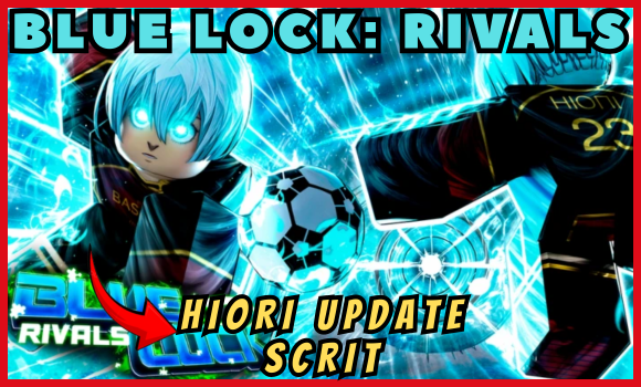 BLUE LOCK: RIVALS script for hiori update