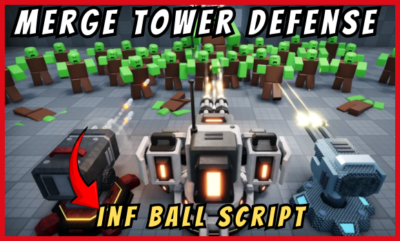 Merge Tower Defense Script (2025) | Inf Ball, Auto Collect