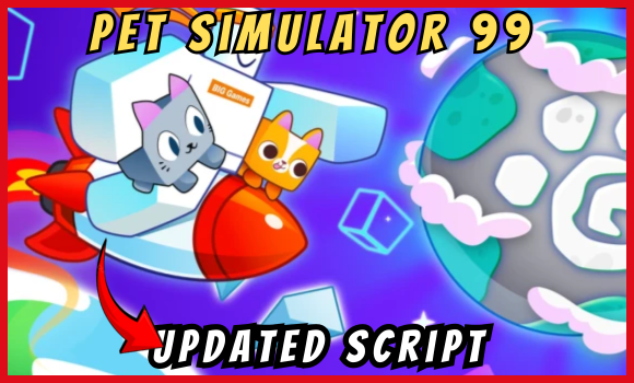 🌎 Pet Simulator 99! 🌟 Script (May 2025) | WORLD 4