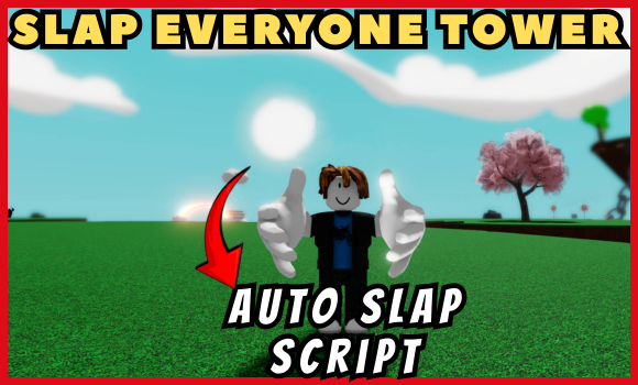 SLAP EVERYONE TOWER scripts