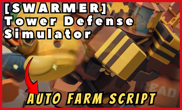[🐝SWARMER] Tower Defense Simulator Script (2025)