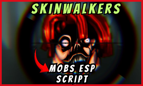 Skinwalkers👀 [CLASSES] Script (2025) | Kill Aura, Mobs ESP