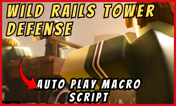 [EGYPT] Wild Rails Tower Defense Script | OP Free Macro
