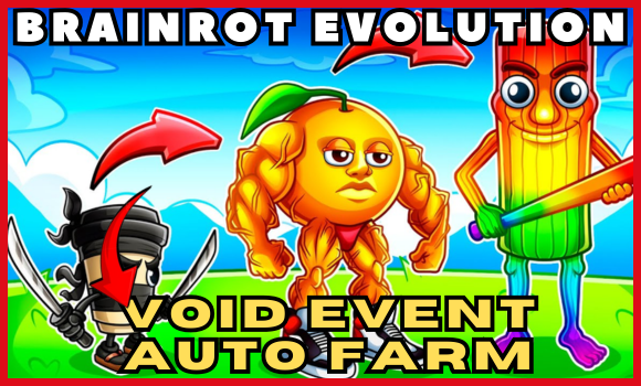 BRAINROT EVOLUTION void event auto farm