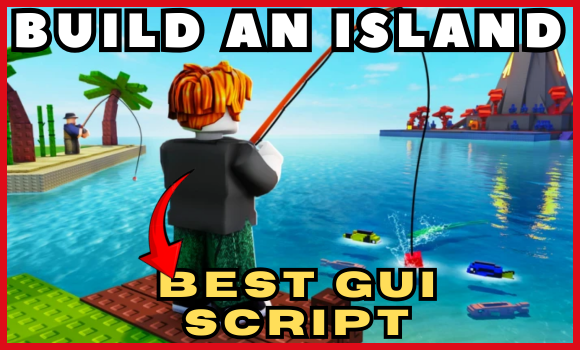 BUILD AN ISLAND SCRIPT