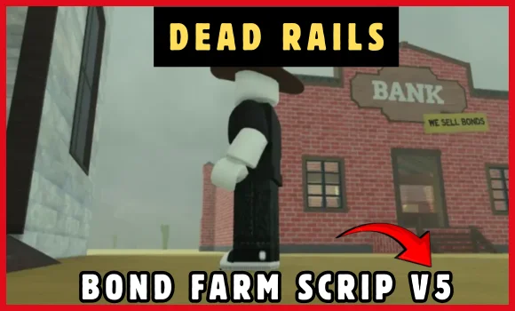 DEAD RAILS BOND FARM SCRIPT V5