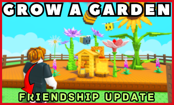 Grow A Garden Friendship Update Script | Pets Change