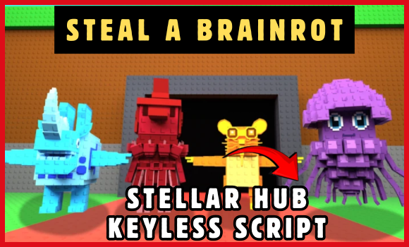 STEAL A BRAINROT STELLAR HUB KEYLESS SCRIPT