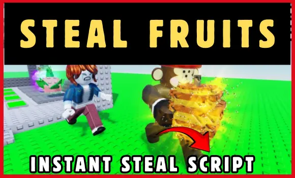 STEAL FRUITS SCRIPTS