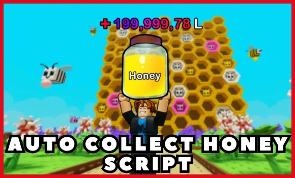 AUTO COLLECT HONEY SCRIPT Build A Beehive