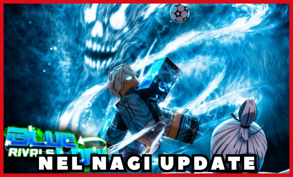 Roblox Blue Lock Rivals NEL Nagi Update