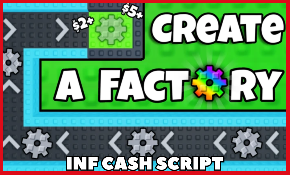 INF CASH SCRIPT FOR CREATE A FACTORY GAME