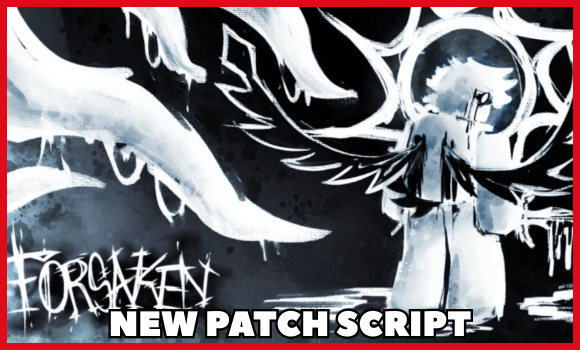 NEW PATCH SCRIPT FOR FORSAKEN